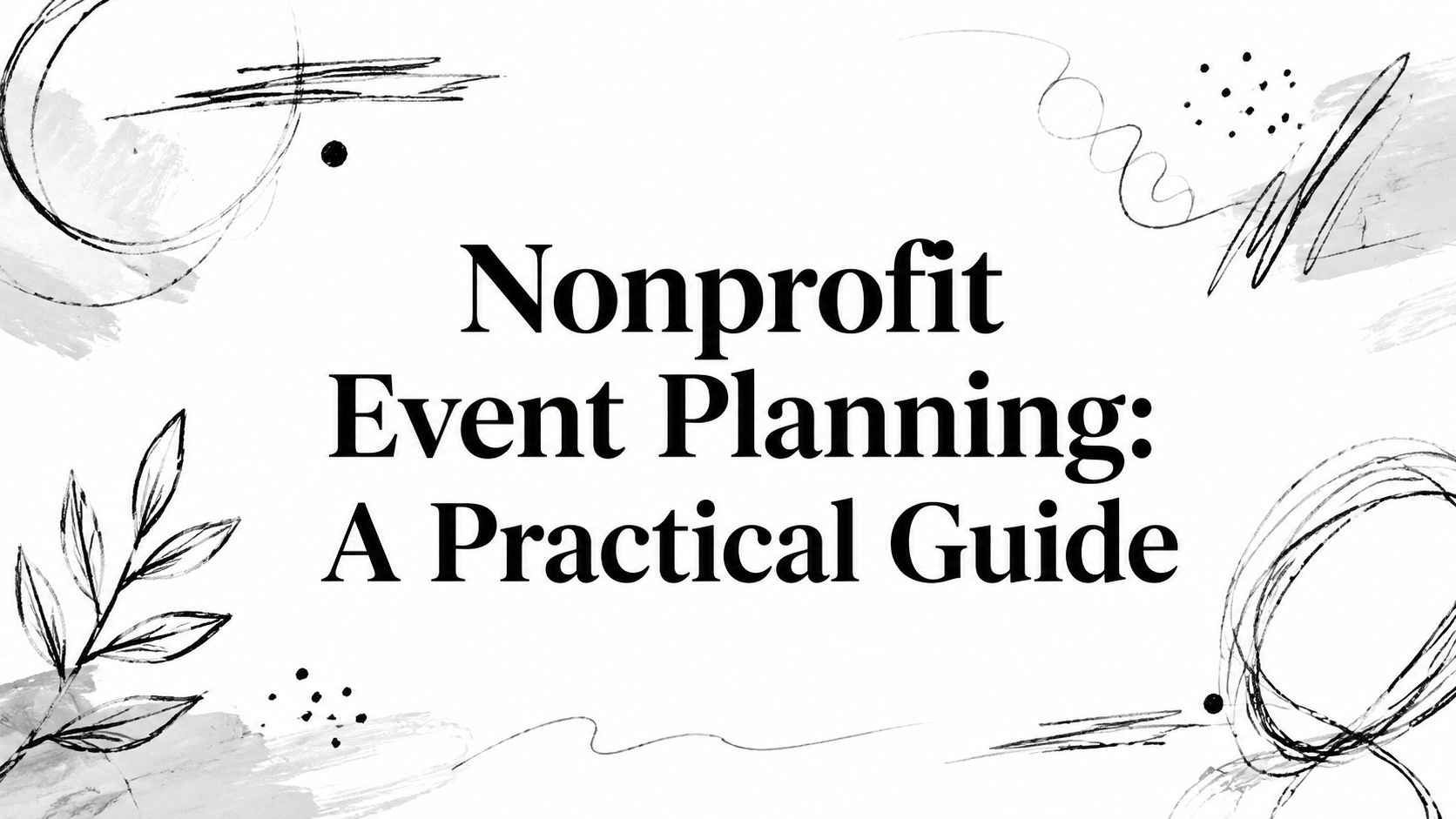 Nonprofit Event Planning: A Practical Guide
