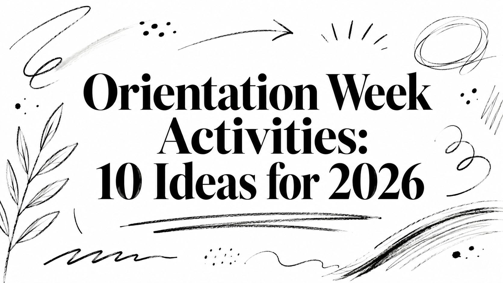 Orientation Week Activities: 10 Ideas for 2026