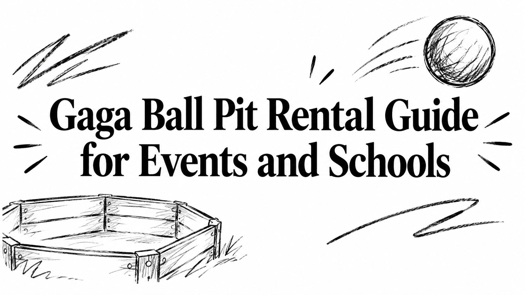 Gaga Ball Pit Rental Guide for Events and Schools
