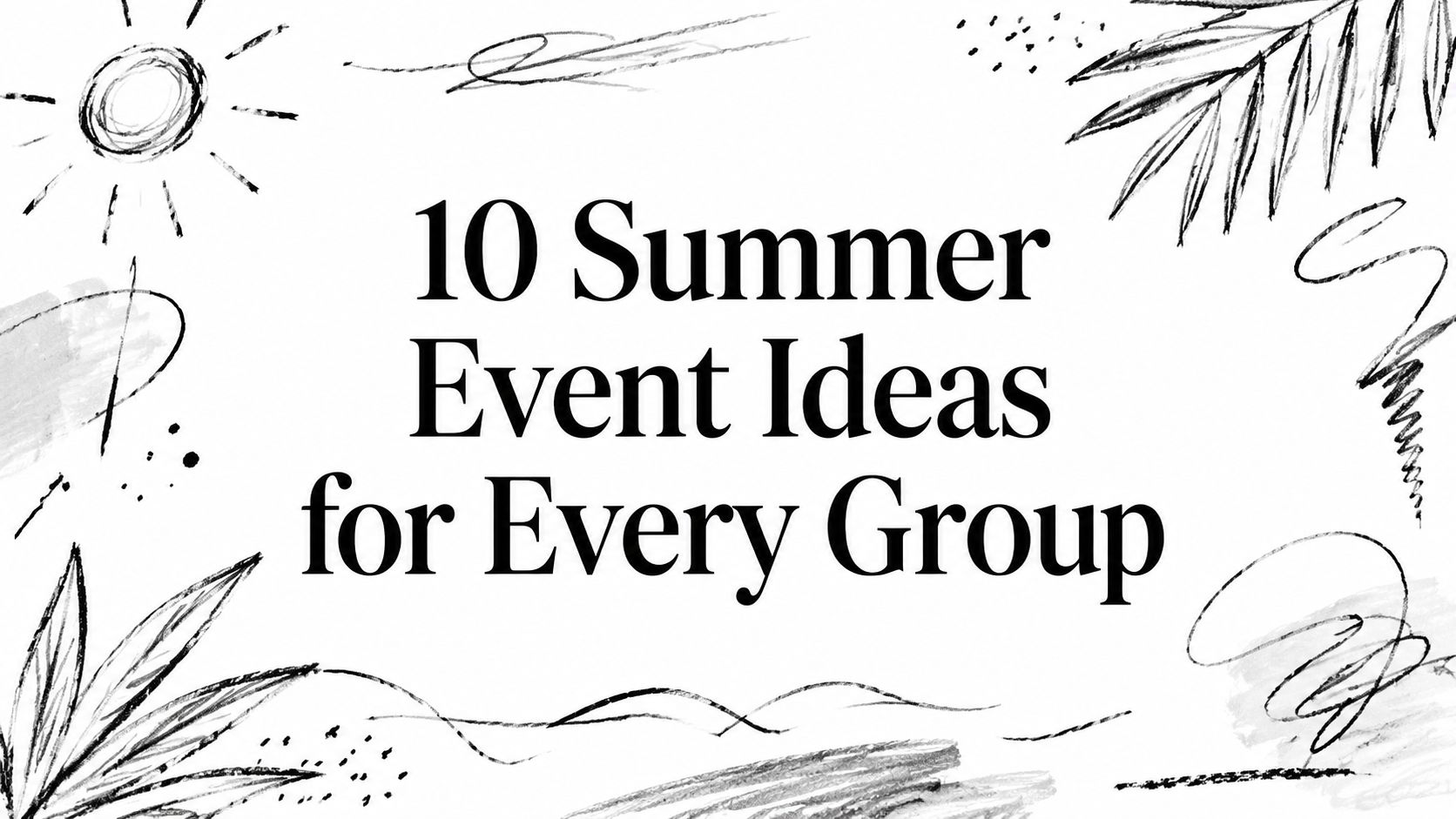 10 Summer Event Ideas for Every Group