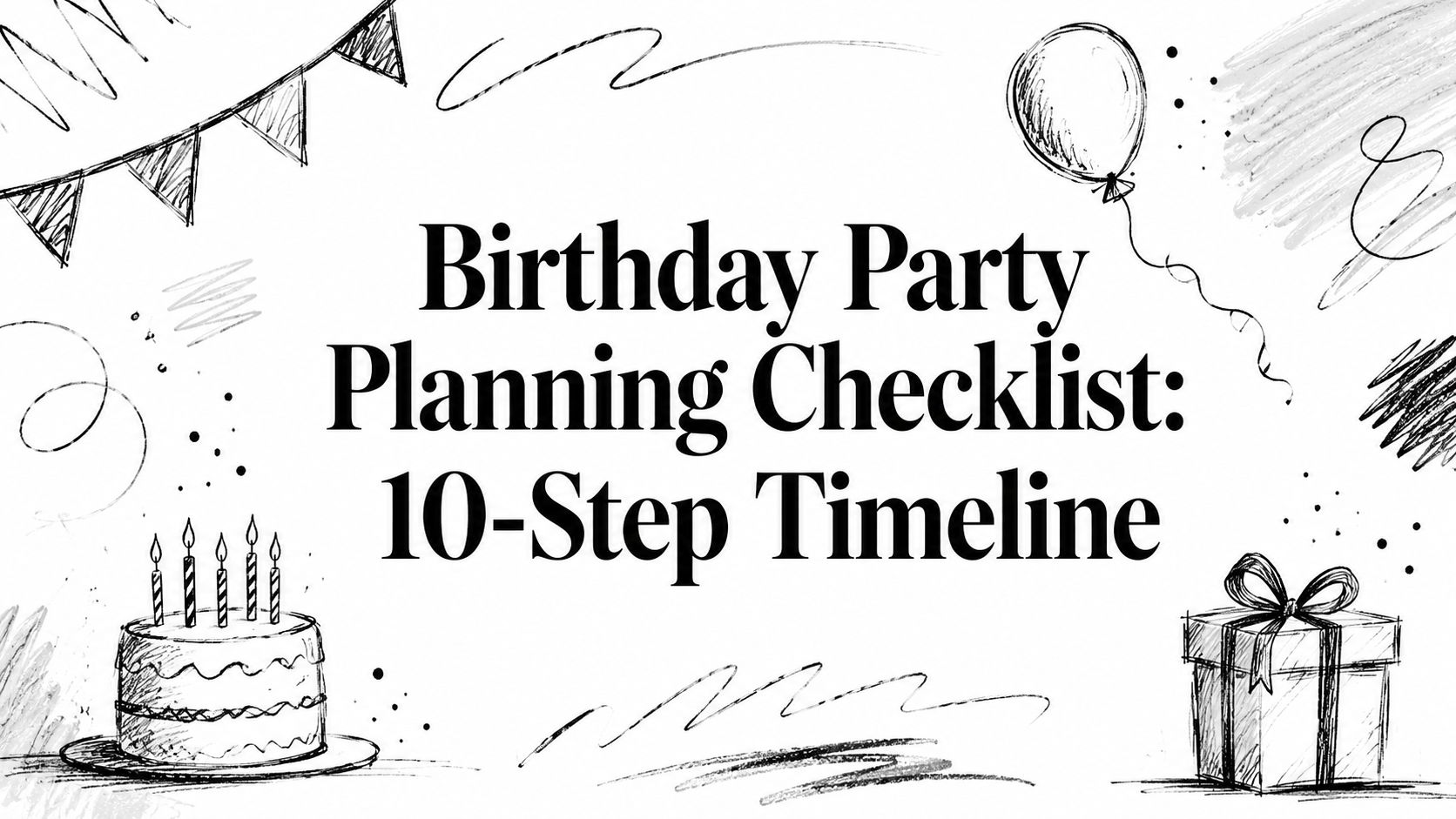 Birthday Party Planning Checklist: 10-Step Timeline