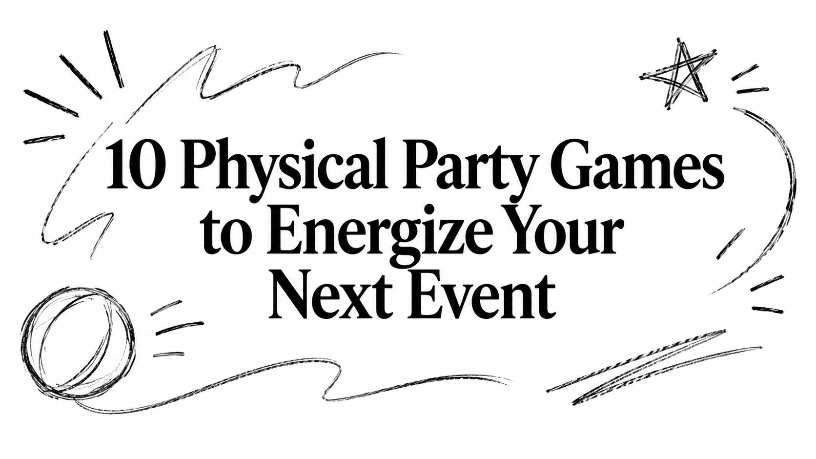 10 Physical Party Games to Energize Your Next Event