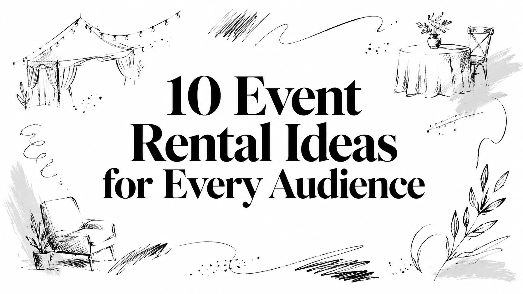 10 Event Rental Ideas for Every Audience