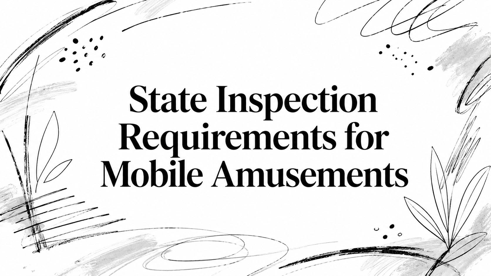 State Inspection Requirements for Mobile Amusements
