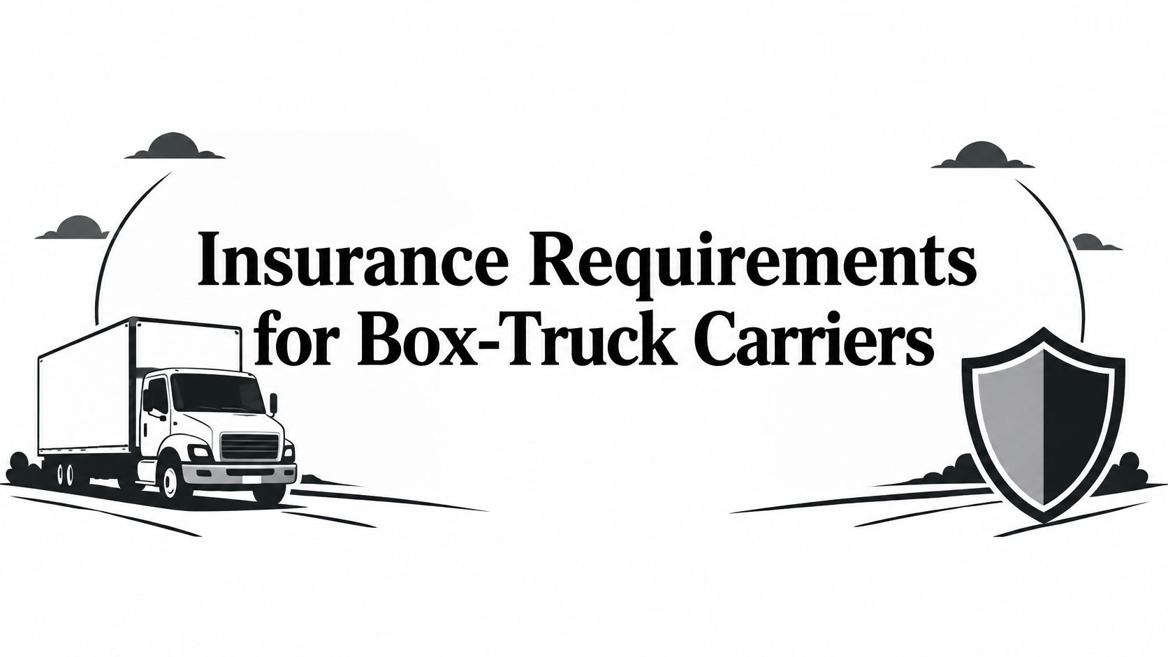 Insurance Requirements for Box-Truck Carriers