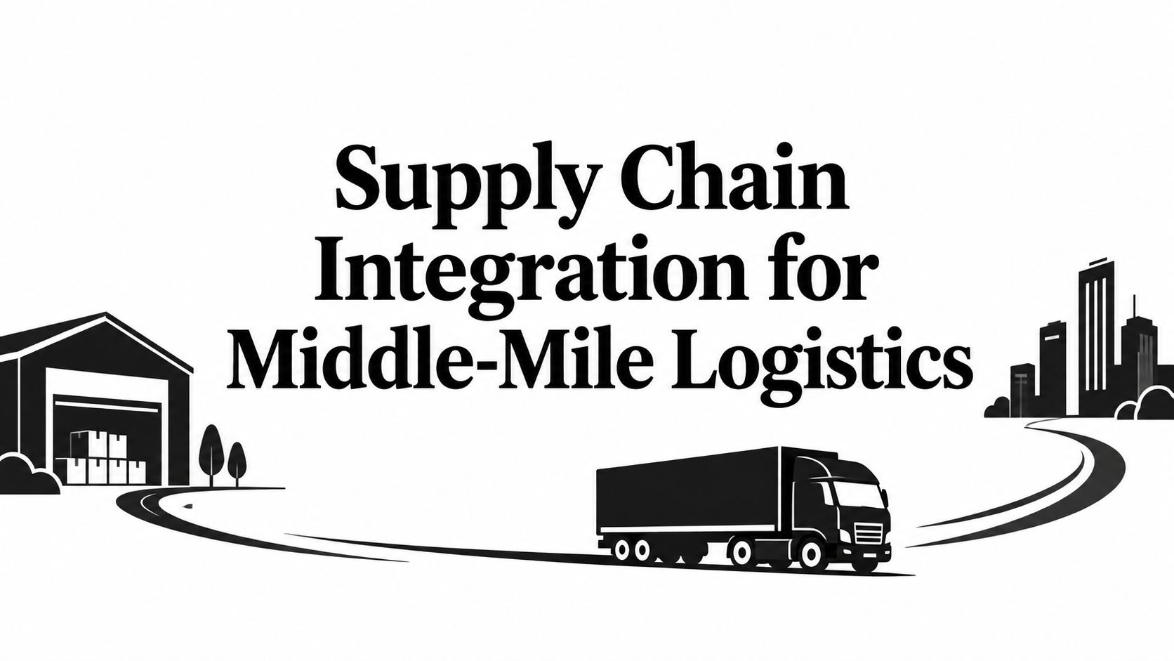Supply Chain Integration for Middle-Mile Logistics