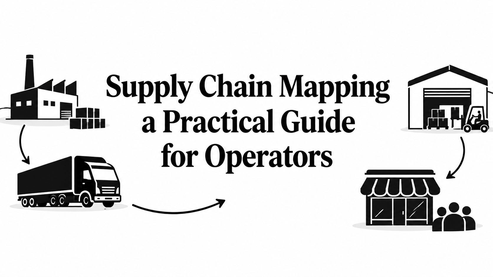 Supply Chain Mapping a Practical Guide for Operators