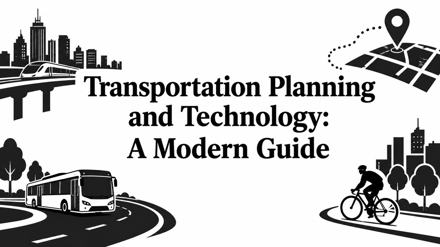 Transportation Planning and Technology: A Modern Guide