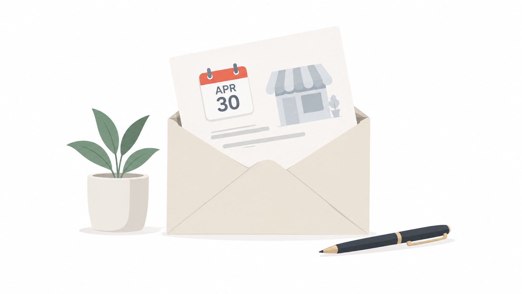 An open envelope containing a business notice with an April 30th calendar date, next to a plant.