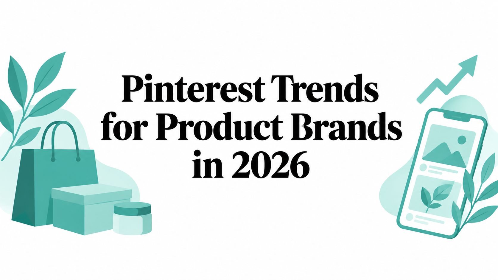 Pinterest Trends for Product Brands in 2026