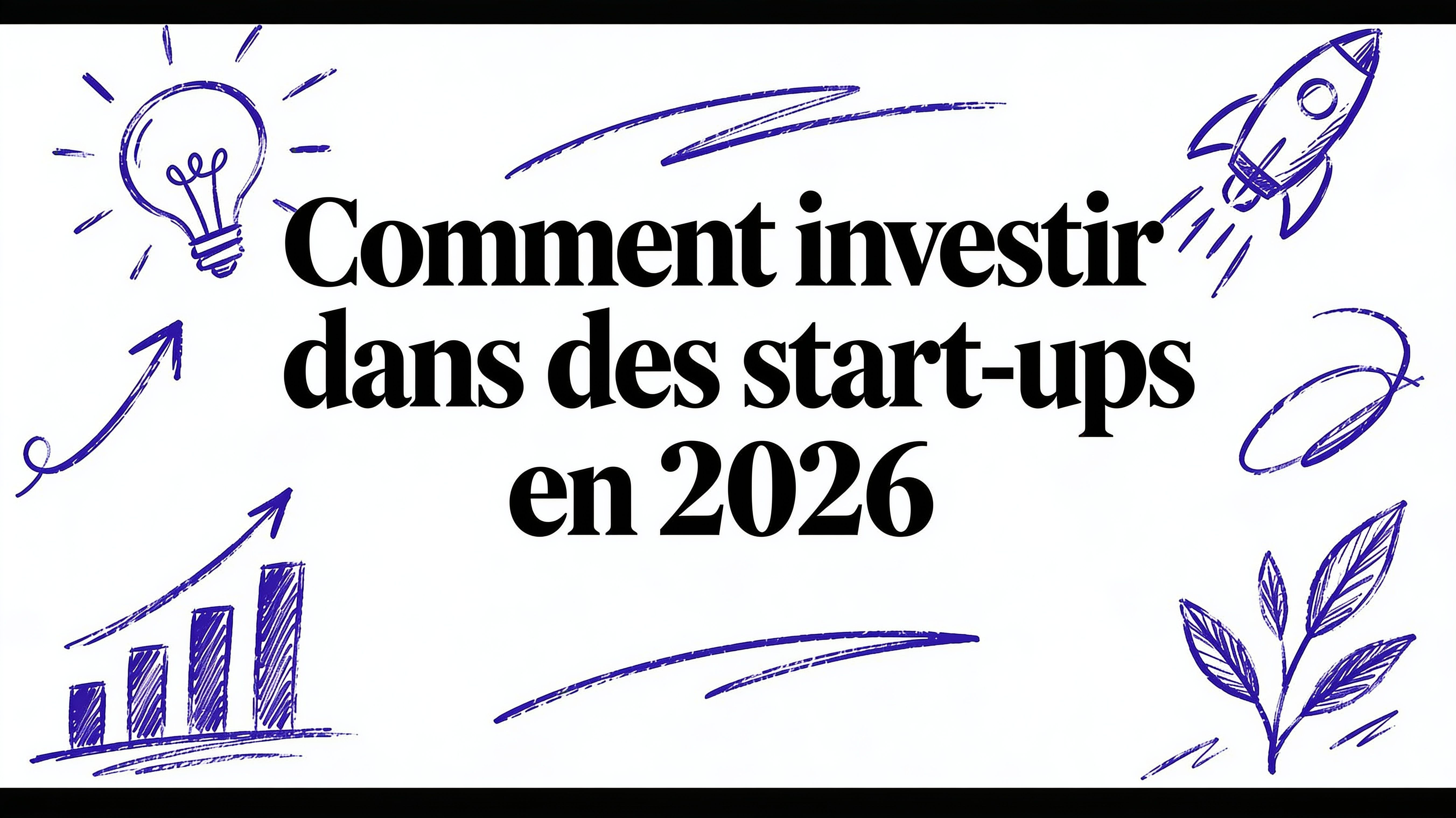Comment investir dans des start up en 2026