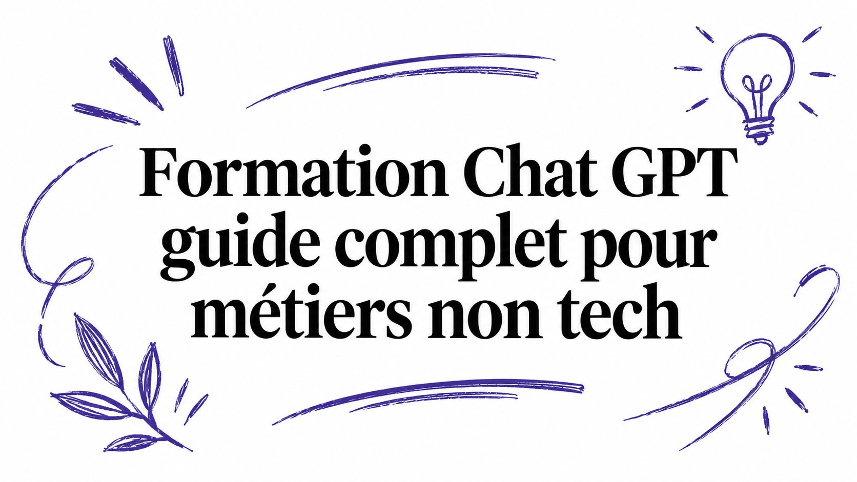 Formation Chat GPT guide complet pour métiers non tech