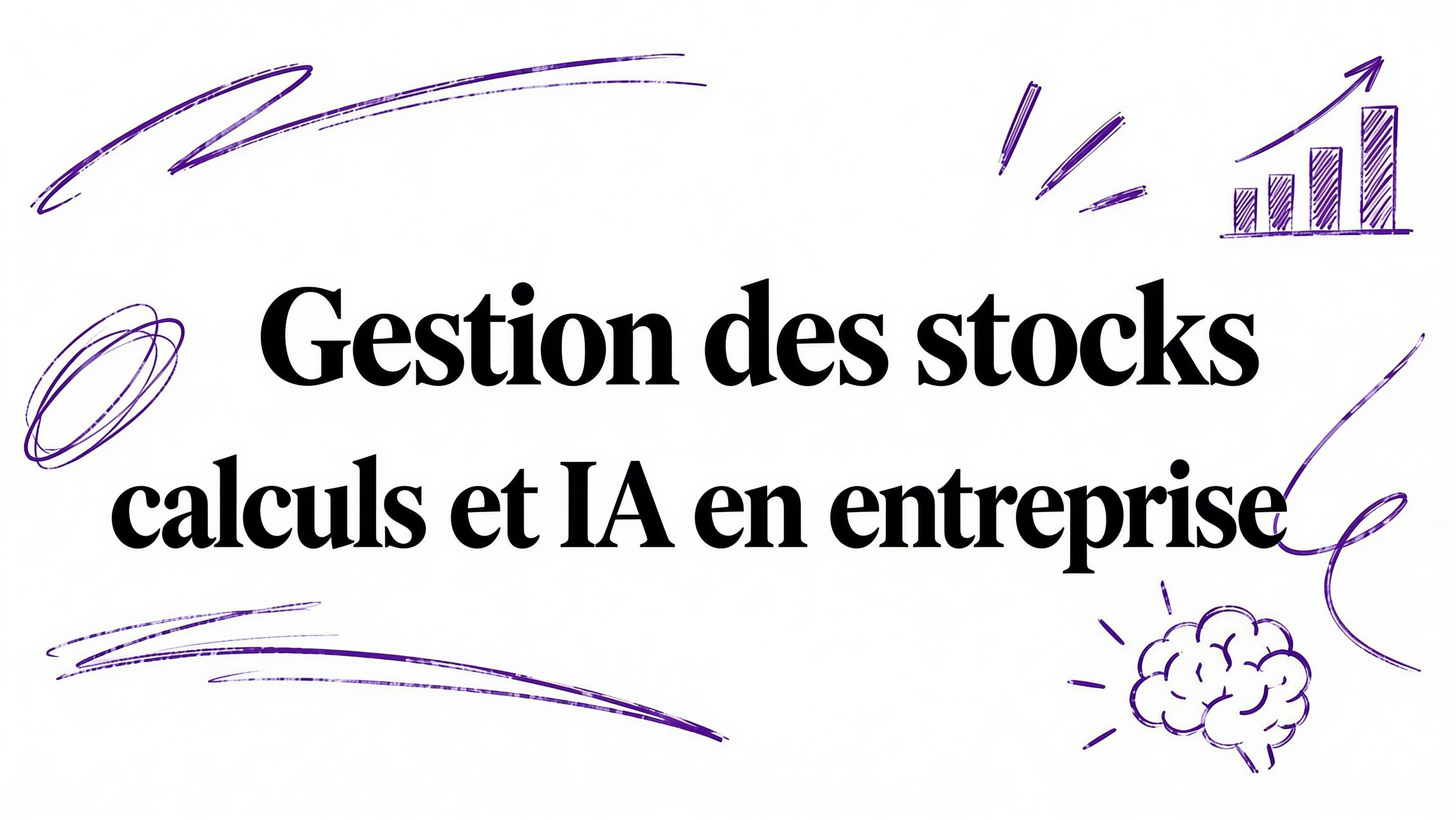 Gestions des stocks méthodes calculs et IA en entreprise