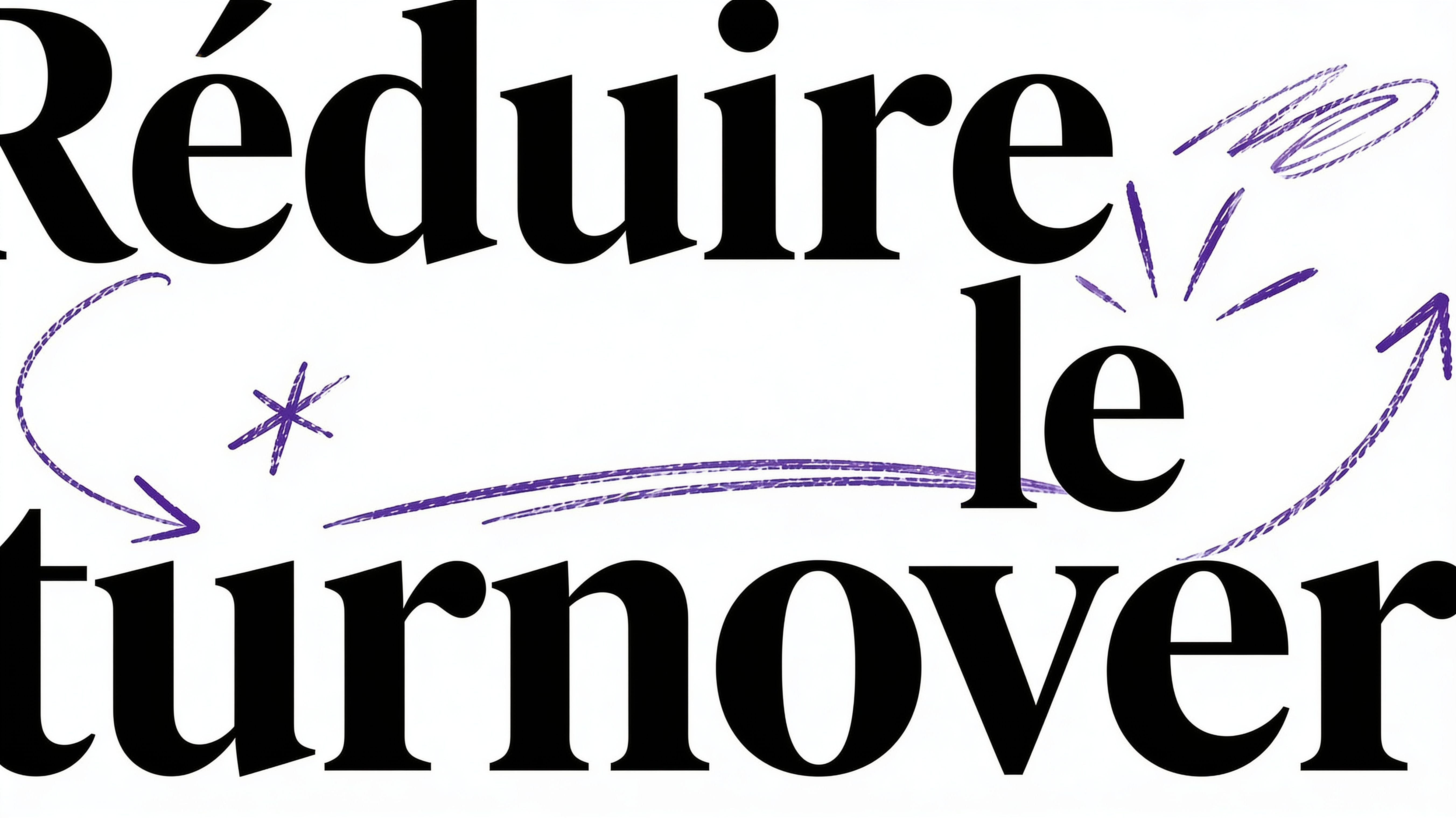 Réduire turnover