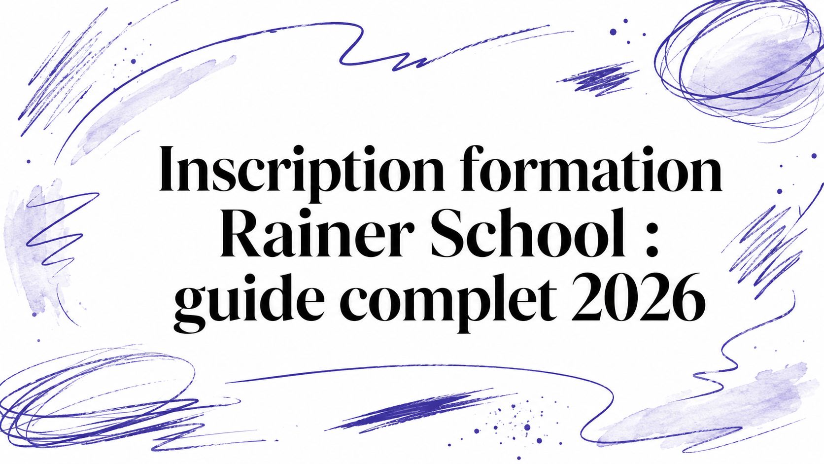Inscription formation Rainer School : guide complet 2026