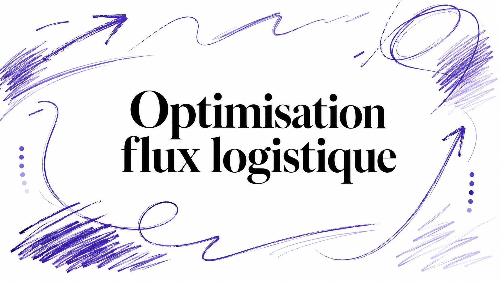 Optimisation flux logistique