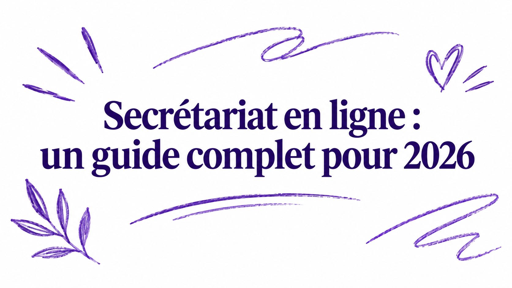 Secrétariat en ligne : un guide complet pour 2026