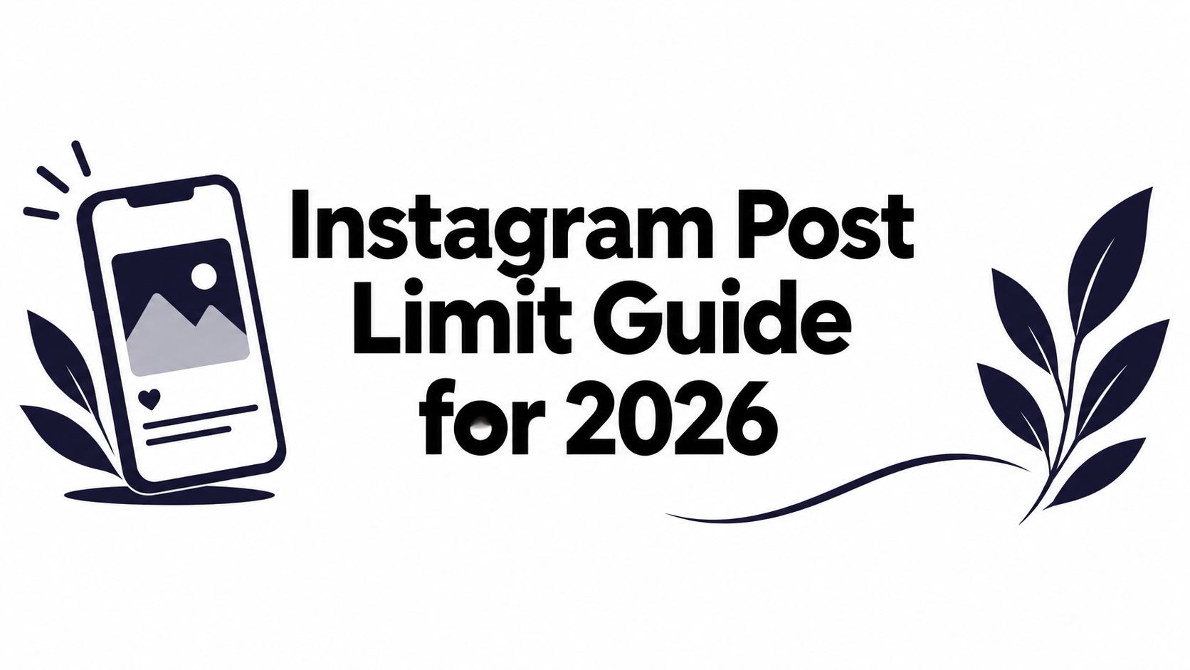 Instagram Post Limit Guide for 2026