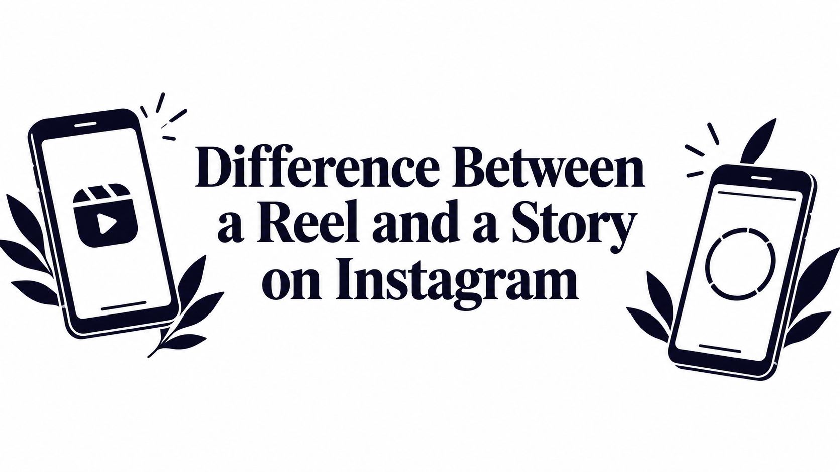 Difference Between a Reel and a Story on Instagram