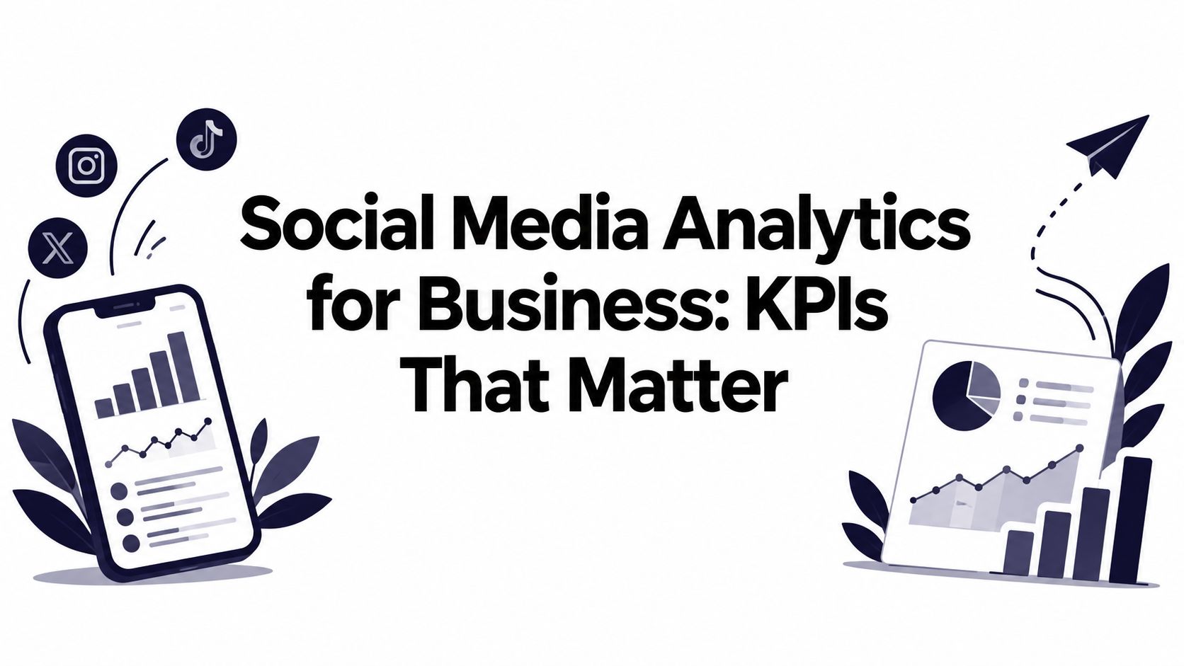 Social Media Analytics for Business: KPIs That Matter
