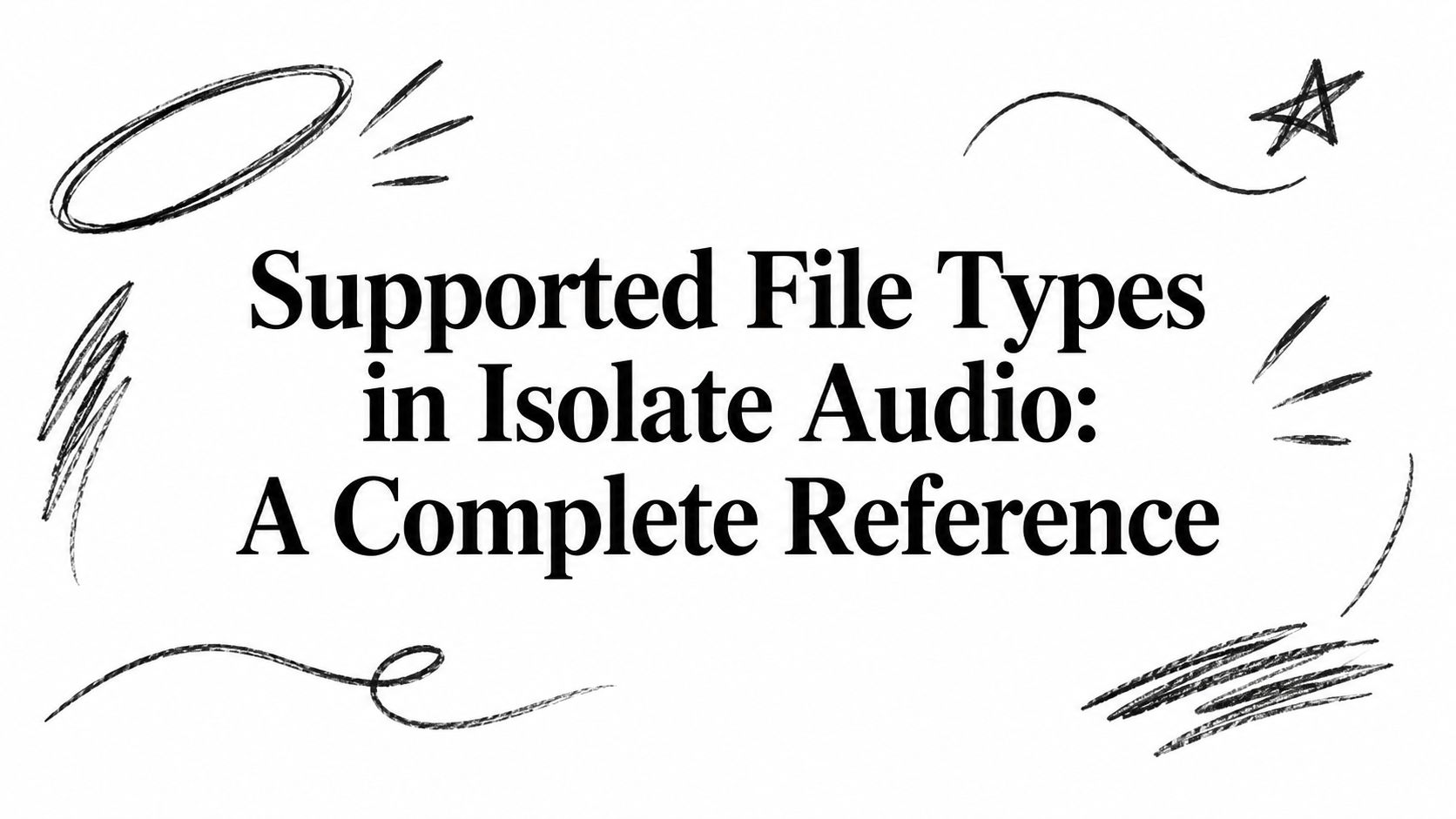 Supported File Types in Isolate Audio: A Complete Reference
