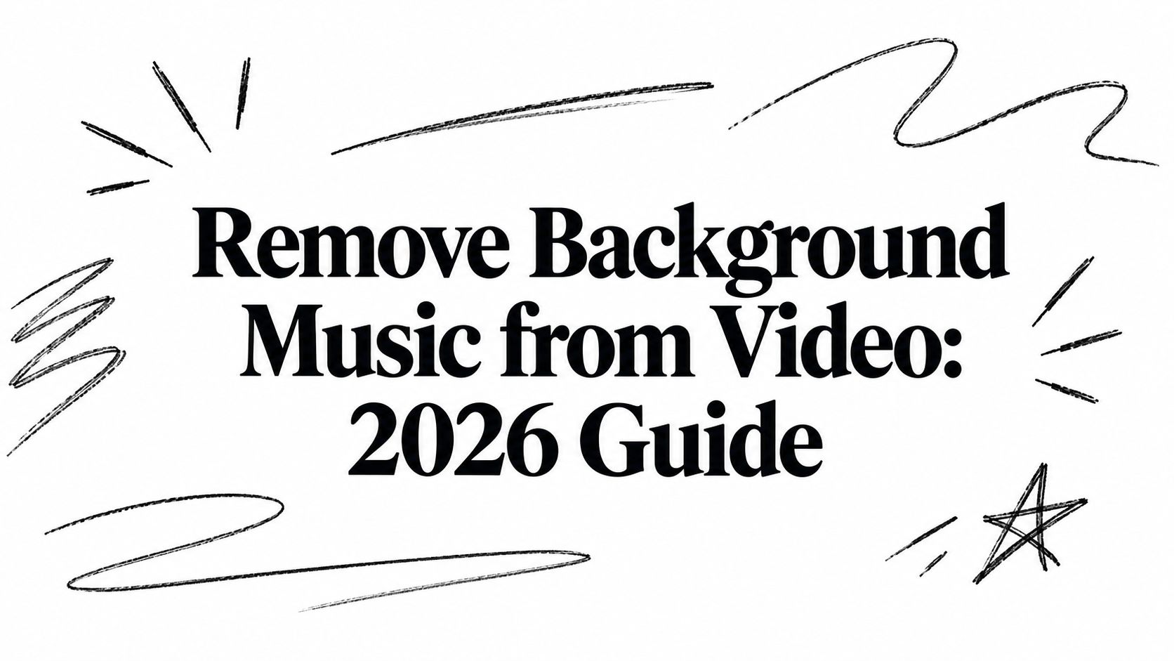 Remove Background Music from Video: 2026 Guide