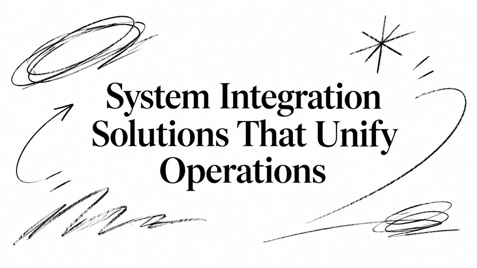 System Integration Solutions That Unify Operations