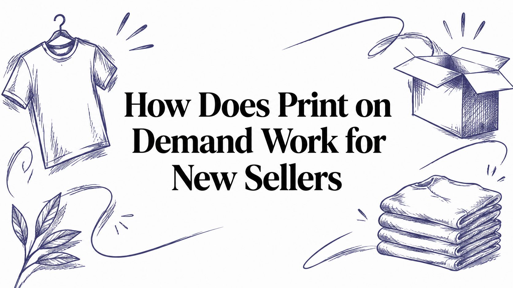 How Does Print on Demand Work for New Sellers