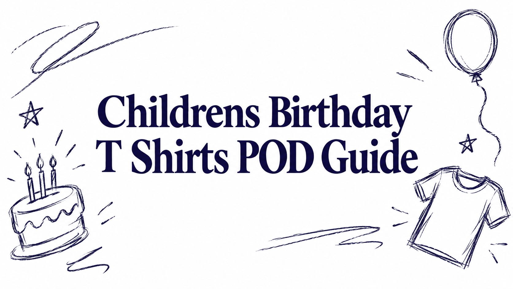 Childrens Birthday T Shirts POD Guide