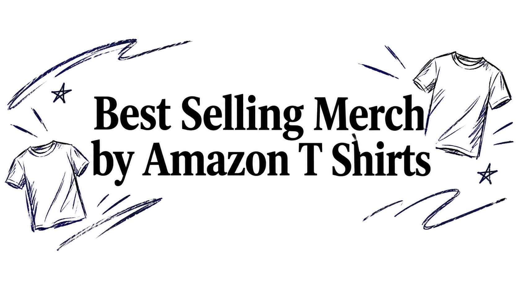 Best Selling Merch by Amazon T Shirts