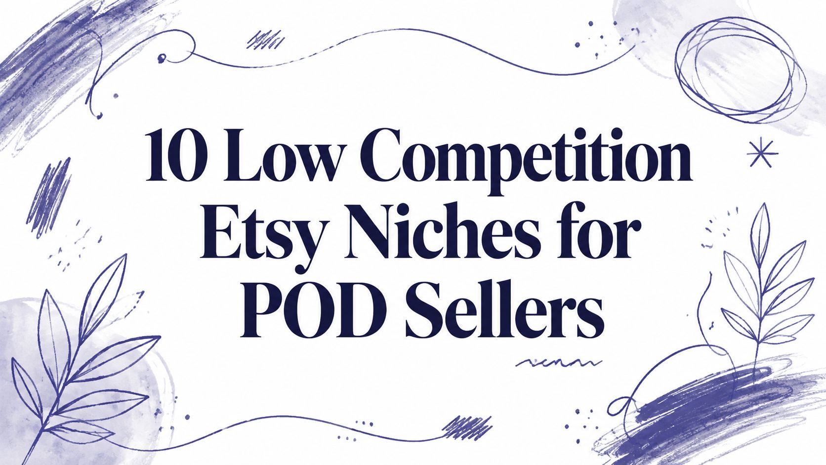 10 Low Competition Etsy Niches for POD Sellers