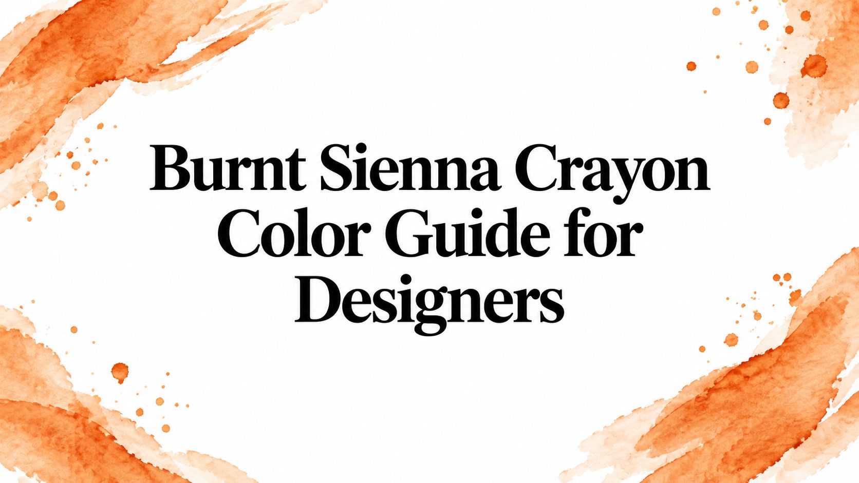 Burnt Sienna Crayon Color Guide for Designers