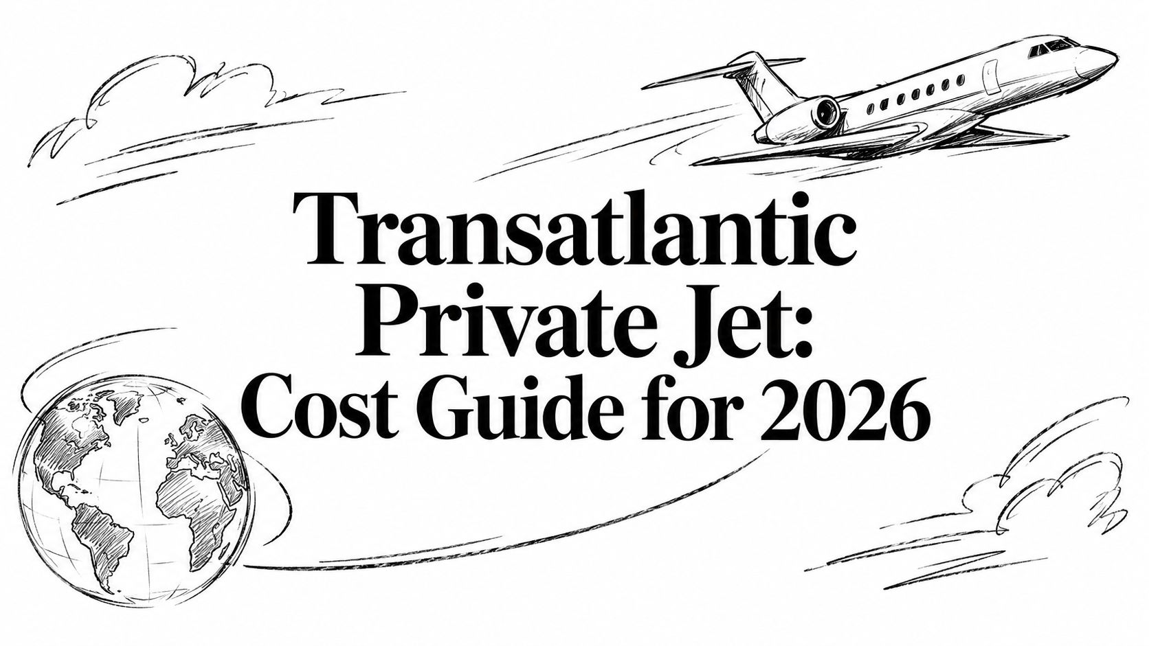 Transatlantic Private Jet: Cost Guide for 2026