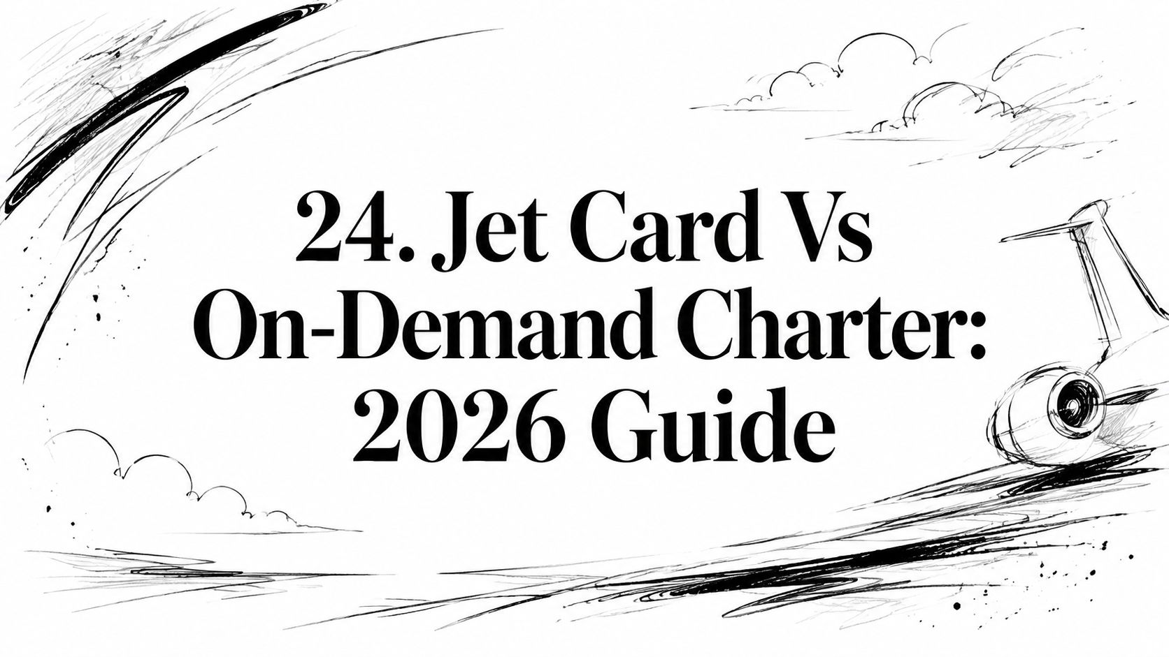 24. Jet Card Vs On-Demand Charter: 2026 Guide