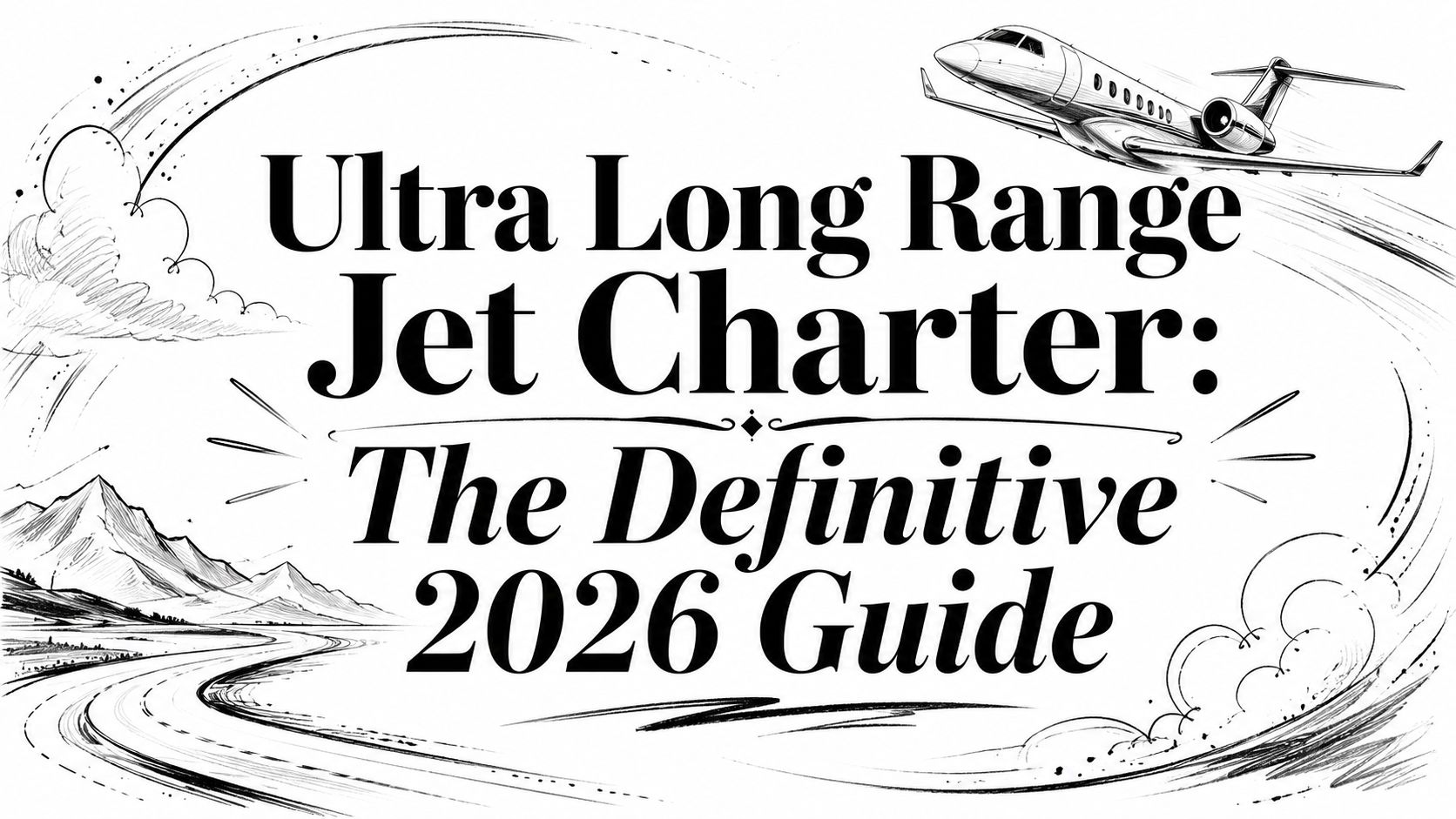 Ultra Long Range Jet Charter: The Definitive 2026 Guide