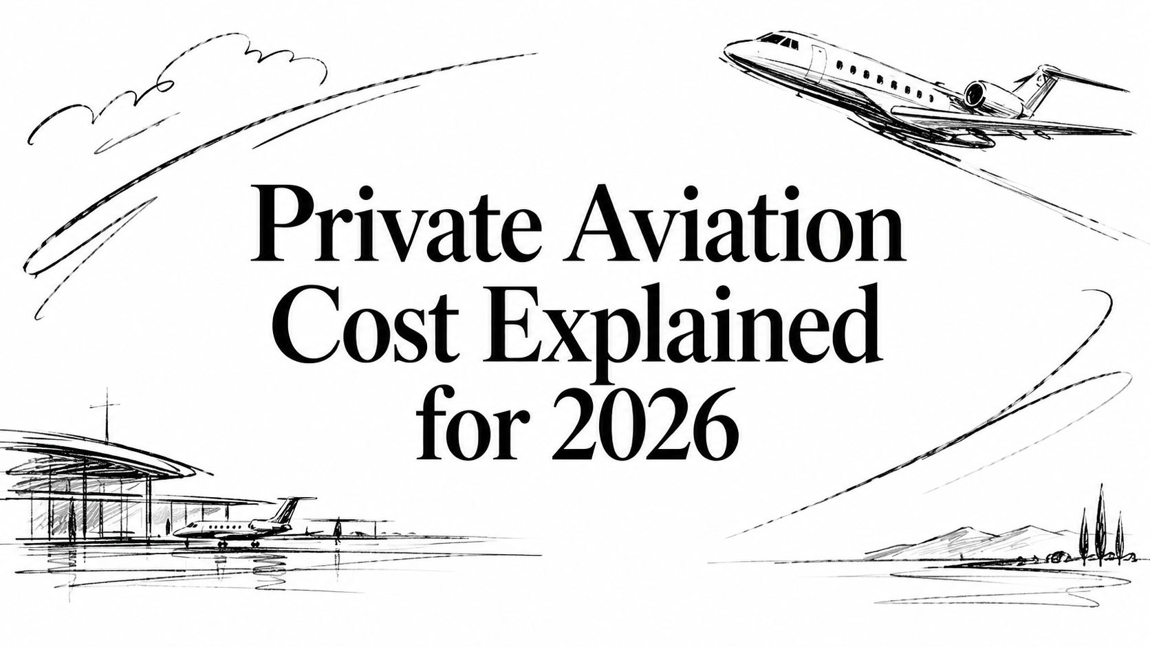 Private Aviation Cost Explained for 2026