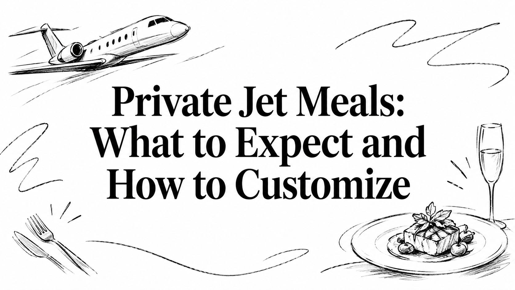 Private Jet Meals: What to Expect and How to Customize