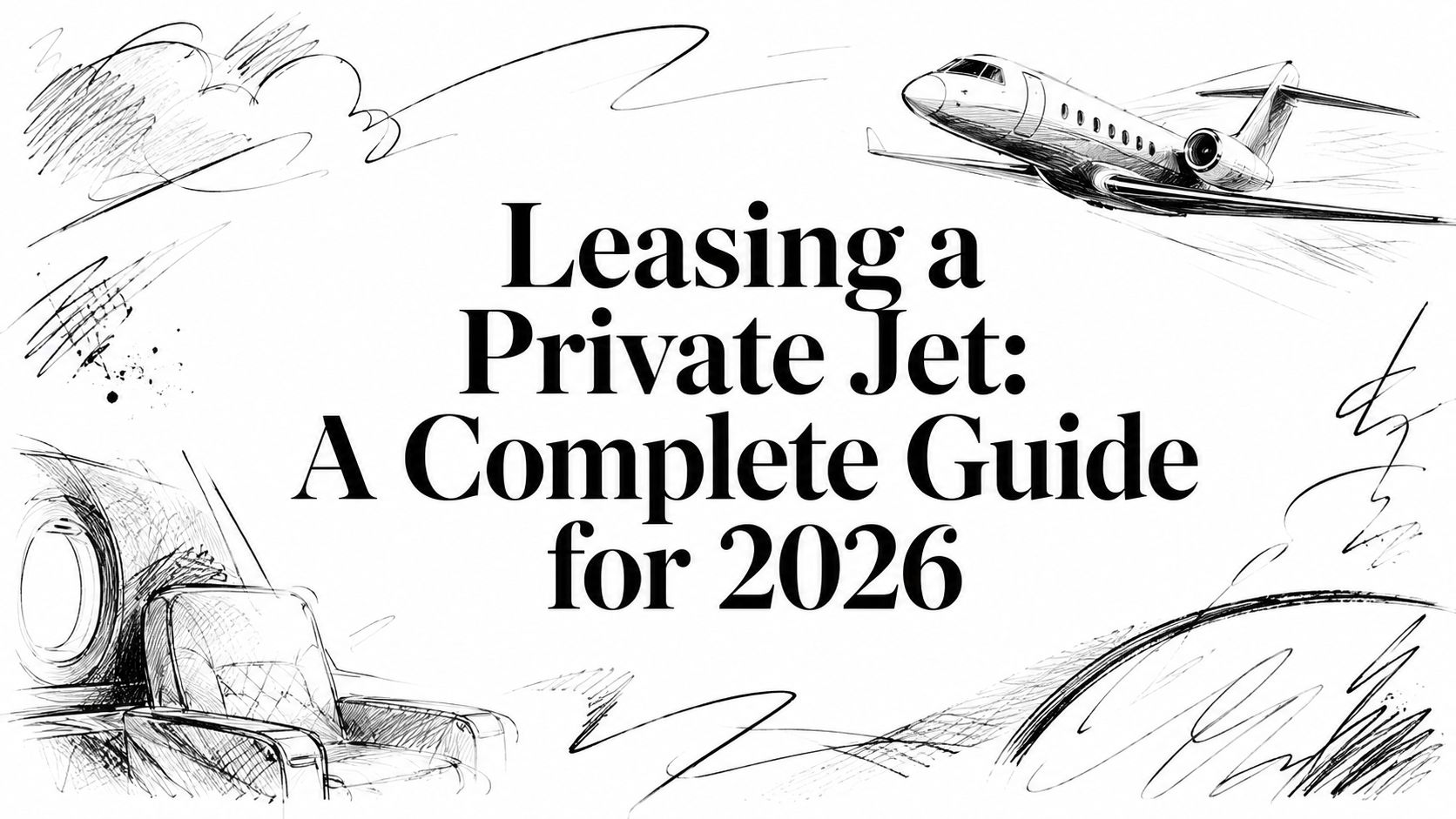 Leasing a Private Jet: A Complete Guide for 2026