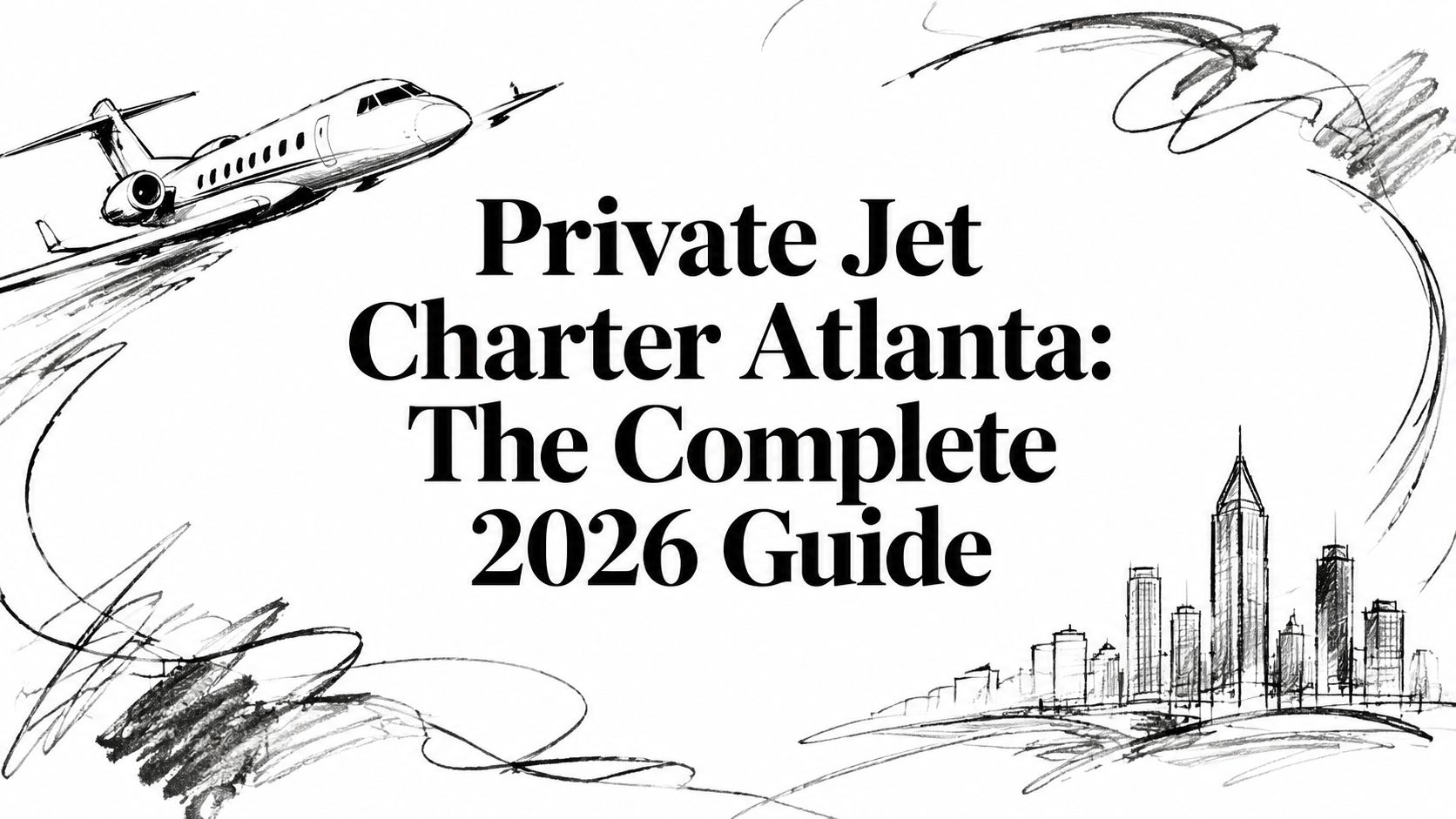 Private Jet Charter Atlanta: The Complete 2026 Guide