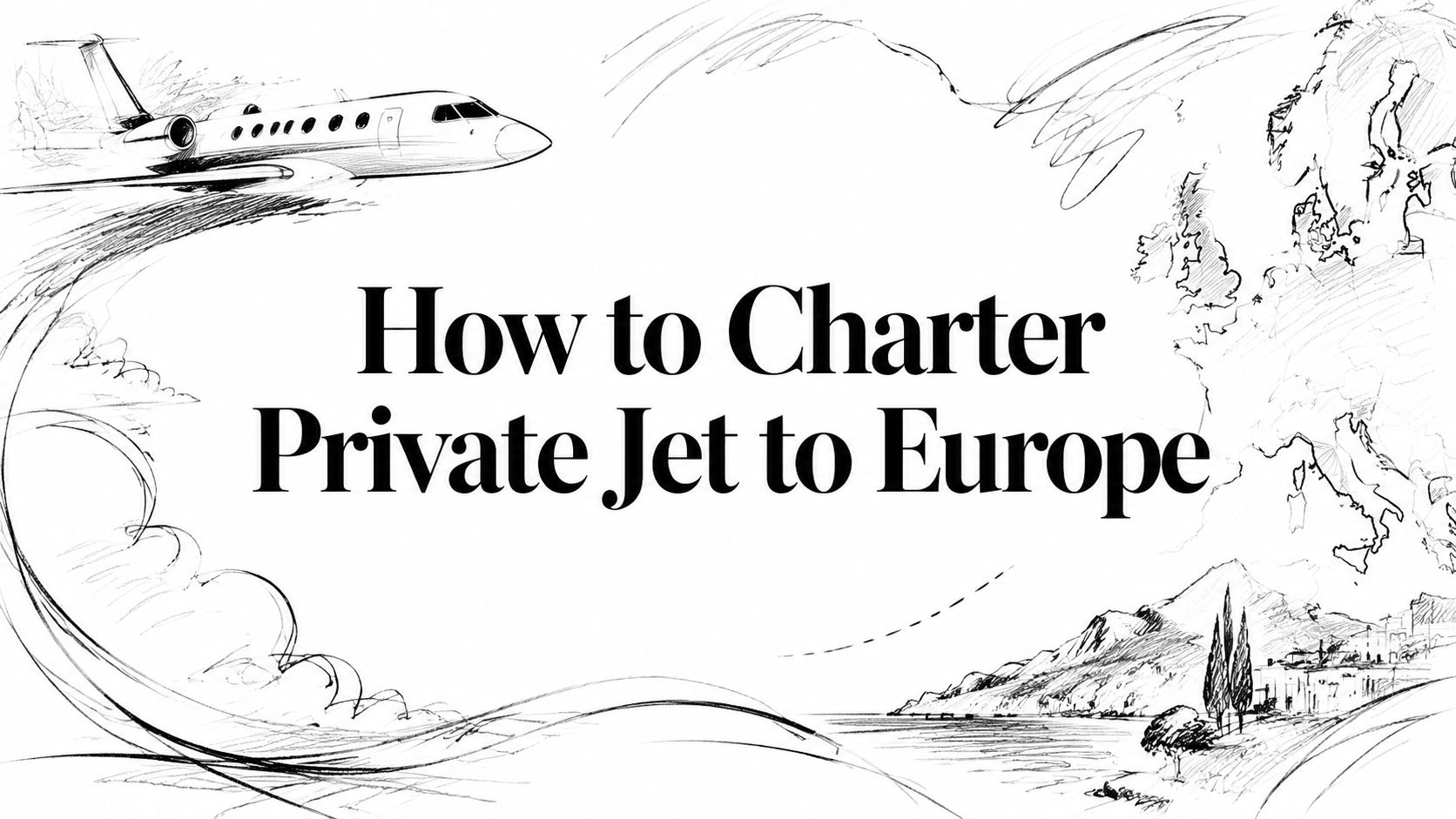 How to Charter Private Jet to Europe