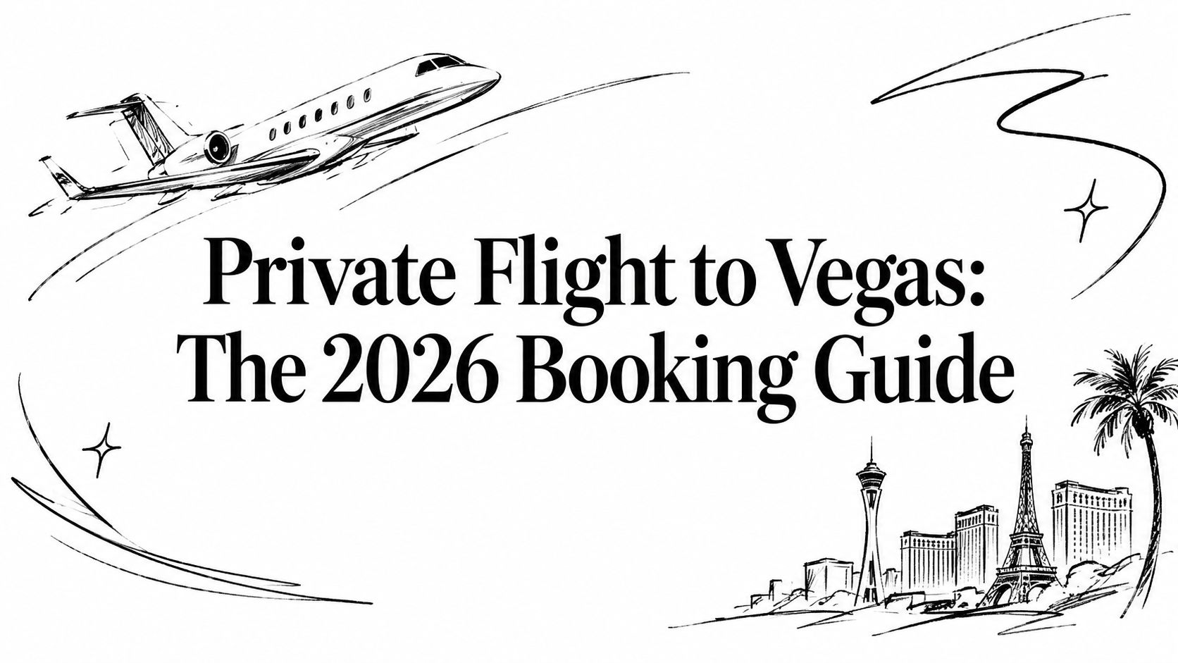Private Flight to Vegas: The 2026 Booking Guide