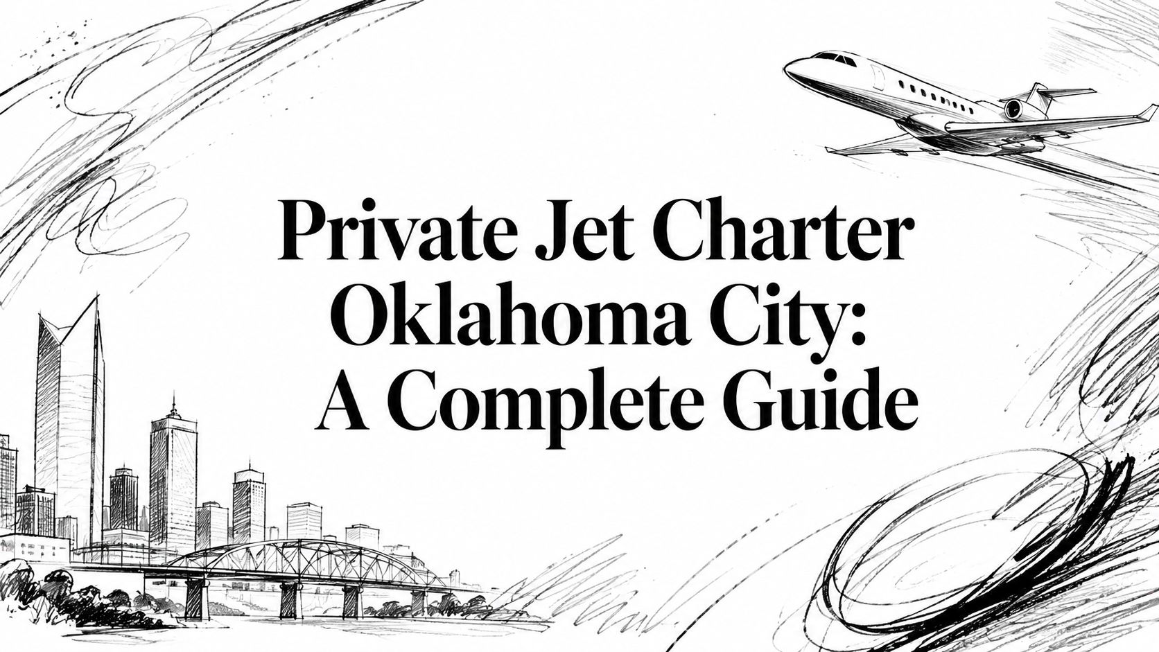 Private Jet Charter Oklahoma City: A Complete Guide