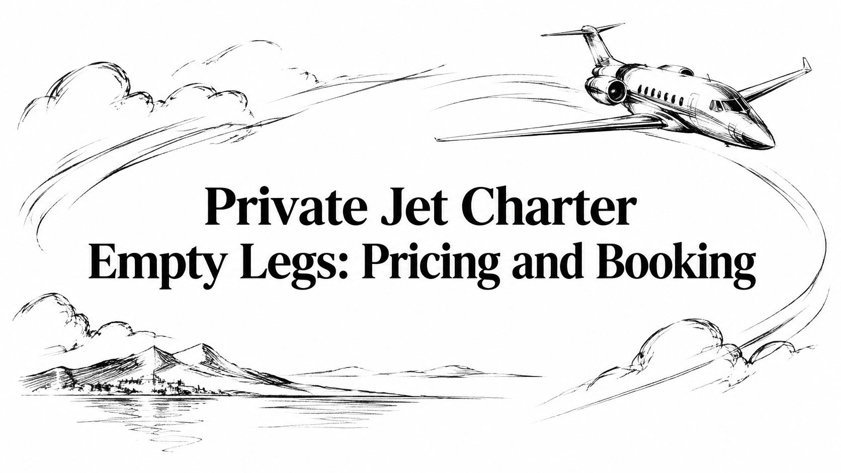 Private Jet Charter Empty Legs: Pricing and Booking