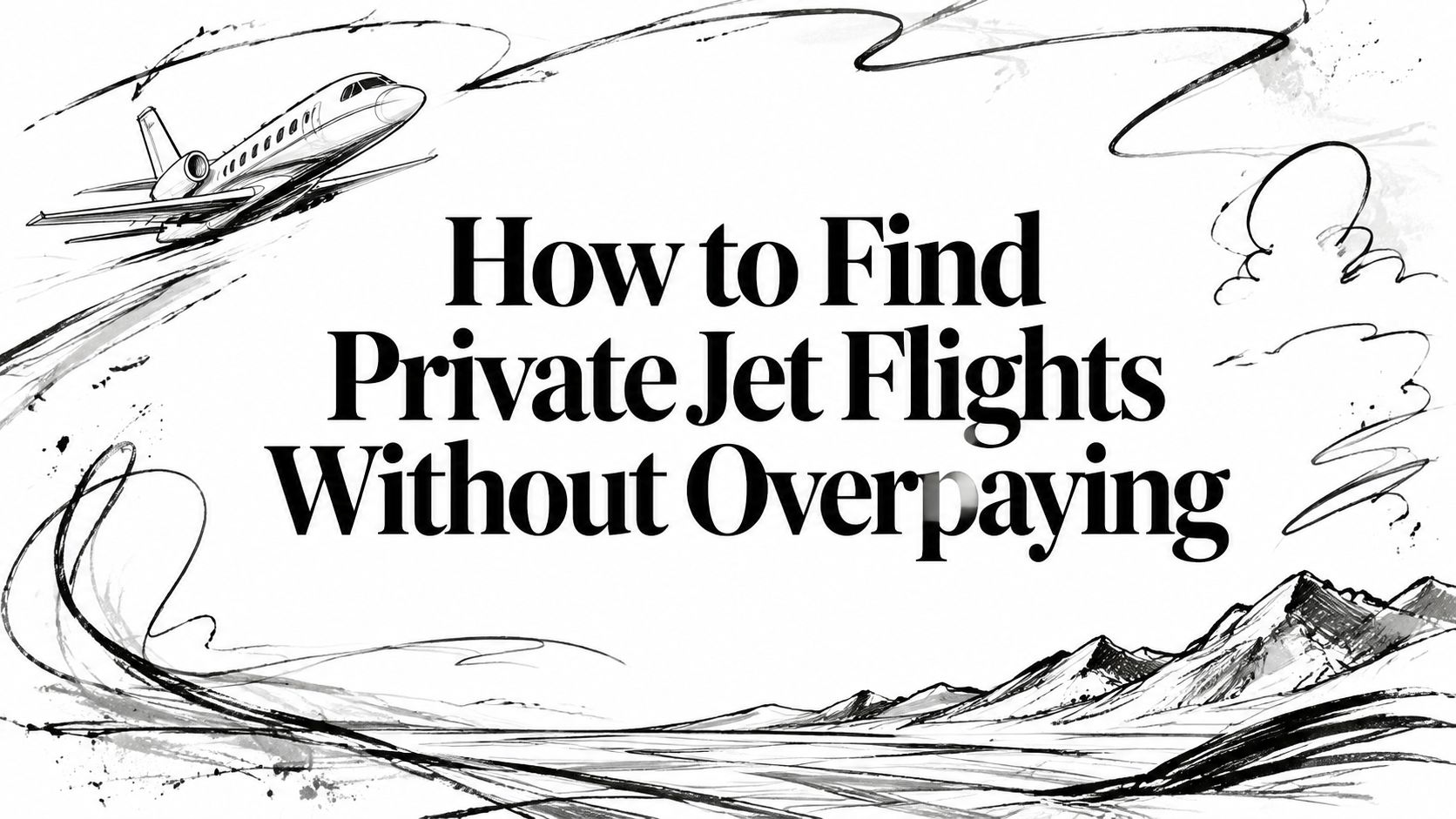 How to Find Private Jet Flights Without Overpaying
