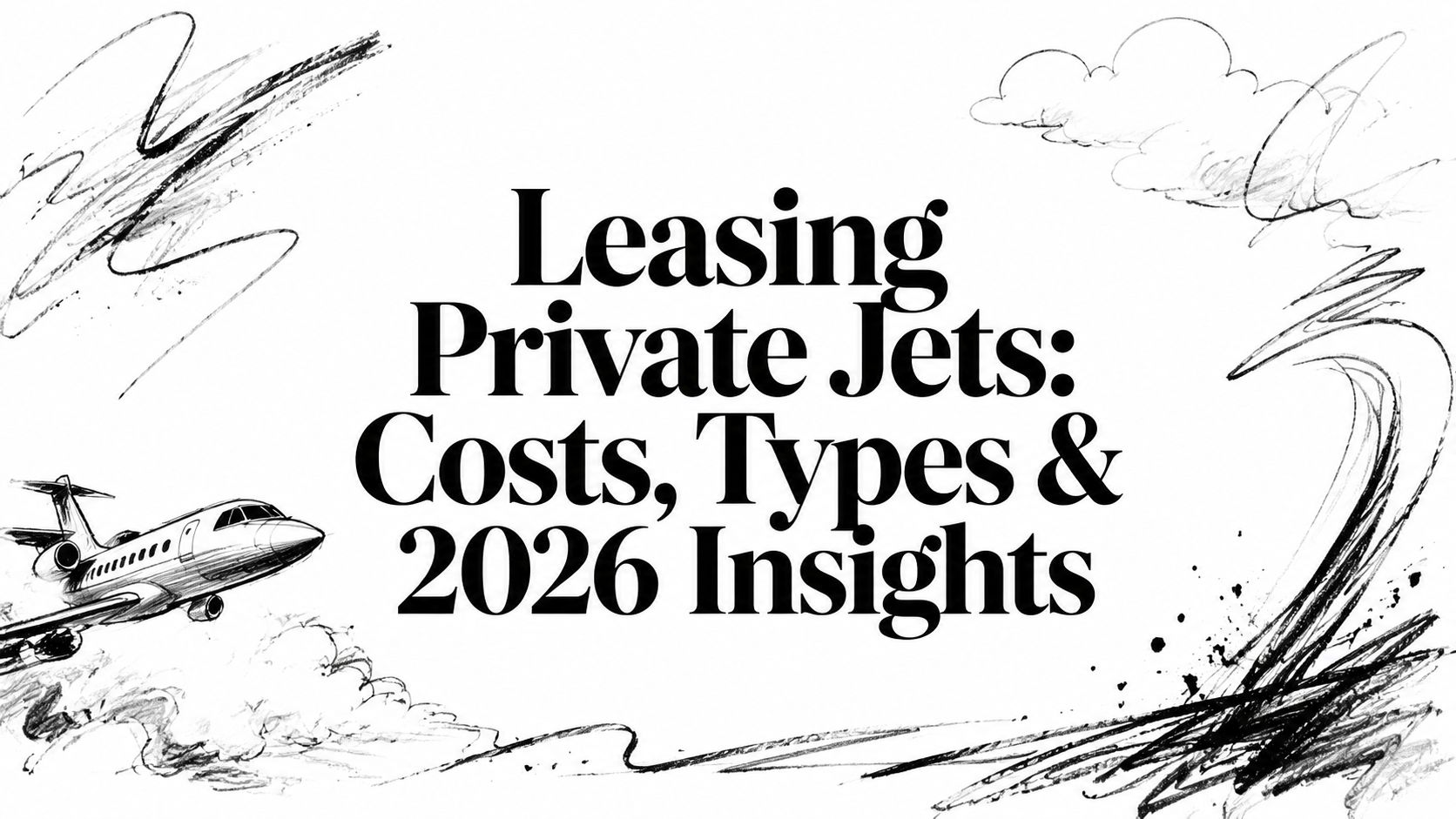 Leasing Private Jets: Costs, Types & 2026 Insights