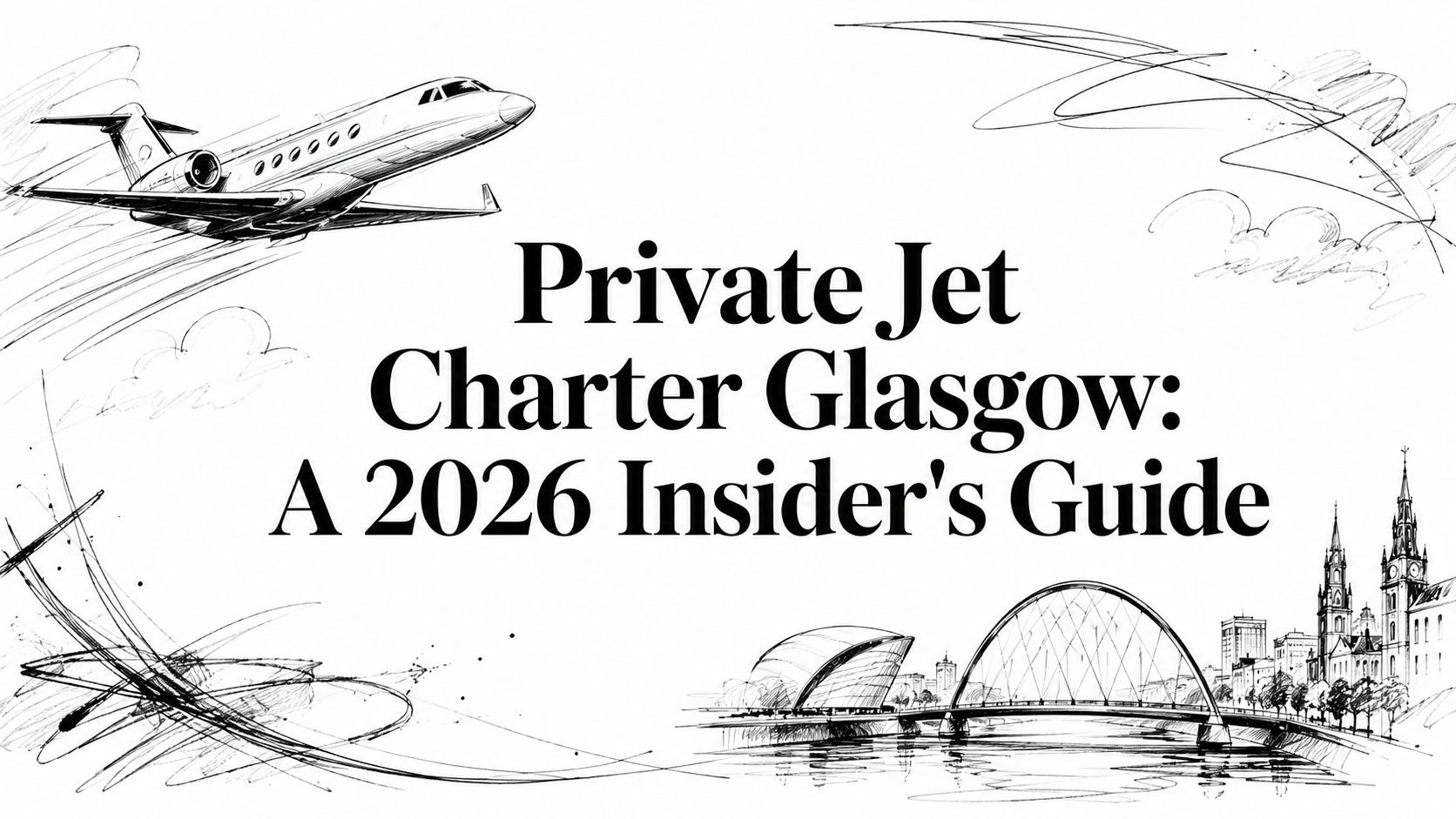 Private Jet Charter Glasgow: A 2026 Insider's Guide