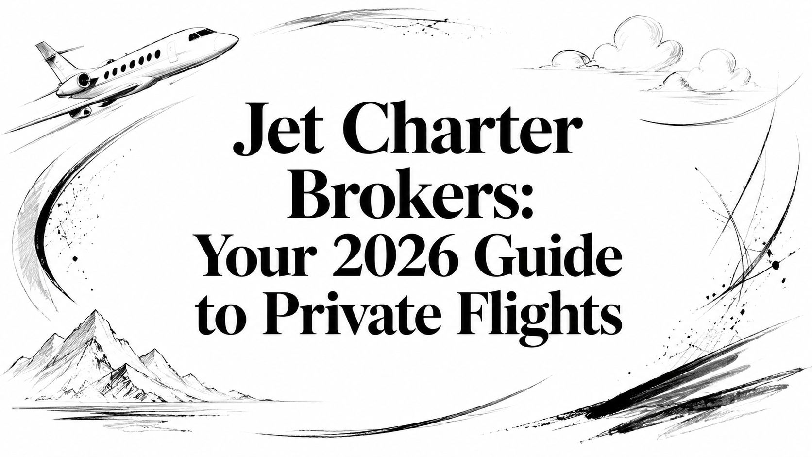Jet Charter Brokers: Your 2026 Guide to Private Flights