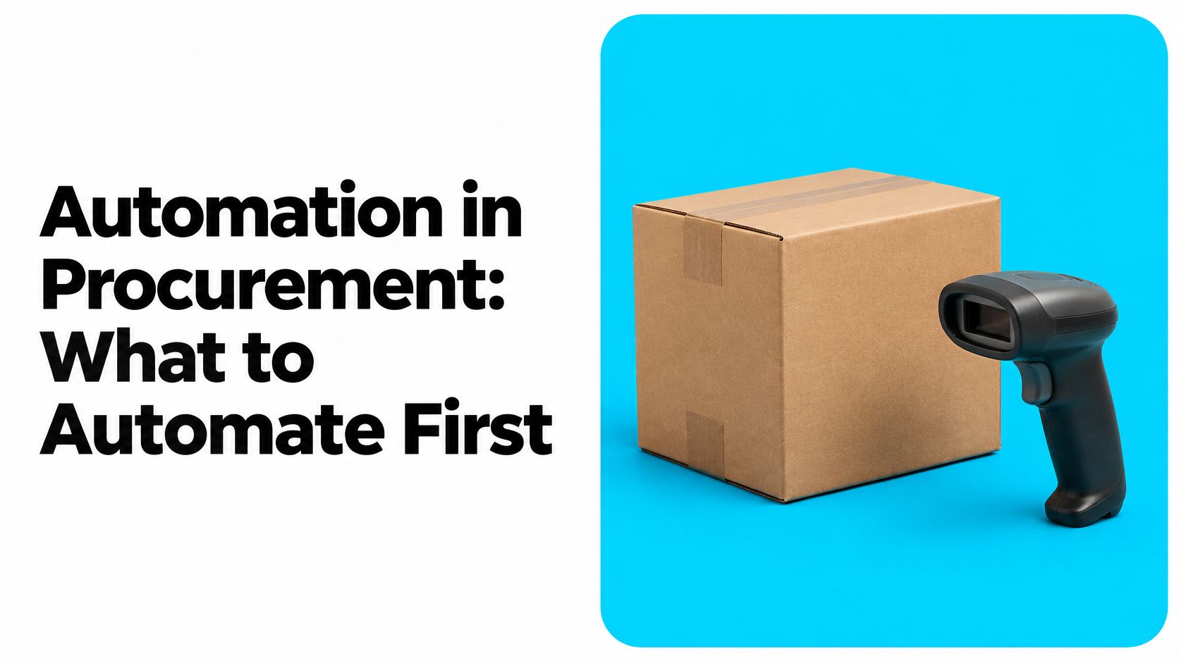 Automation in Procurement: What to Automate First