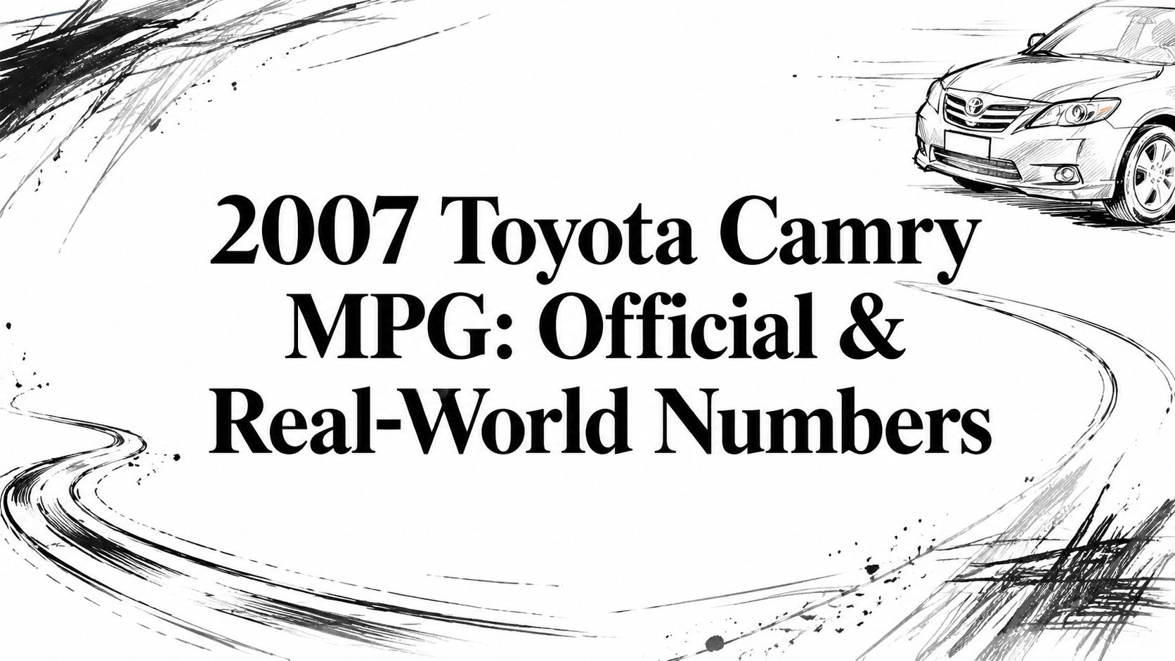 2007 Toyota Camry MPG: Official & Real-World Numbers