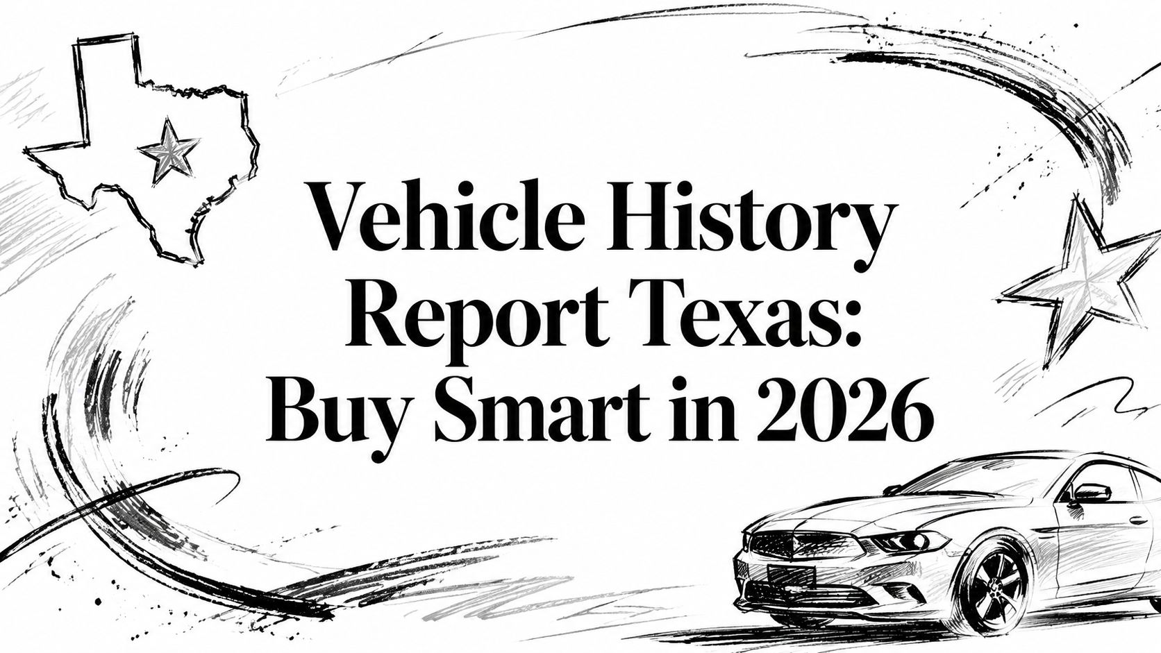 Vehicle History Report Texas: Buy Smart in 2026